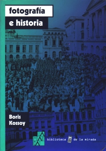 Boris Kossoy: Fotografía & Historia