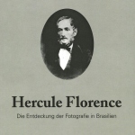 Hercule Florence Die Entdeckung Fotografie in Brasilien